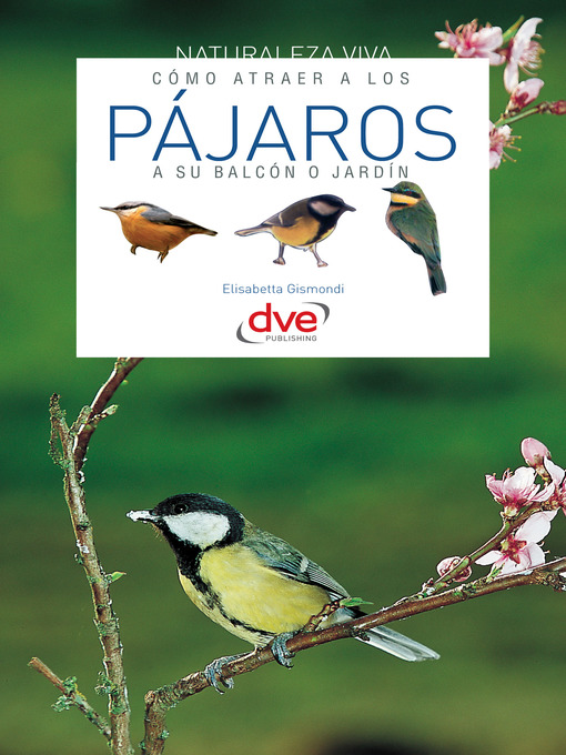 Detalles del título Cómo atraer a los pájaros a su balcón o jardín de E. Gismondi - Disponible
